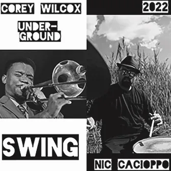 Underground Swing 2022 by Corey Wilcox