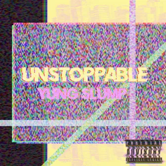 Unstoppable (EP) by Yung Slump