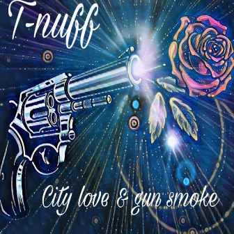 City Love & Gun Smoke by T-Nuff