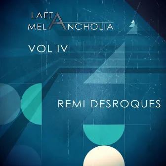 Laeta Melancholia, Vol. IV by Remi Desroques