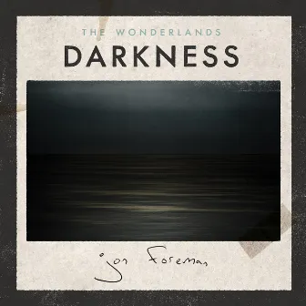 The Wonderlands: Darkness by Jon Foreman