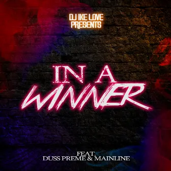 In a Winner by DJ Ike Love