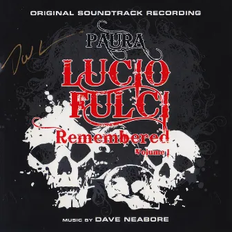 Paura: Lucio Fulci Remembered Vol. 1 (Original Motion Picture Soundtrack) by Dave Neabore