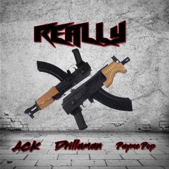 Really by Ack Raxx