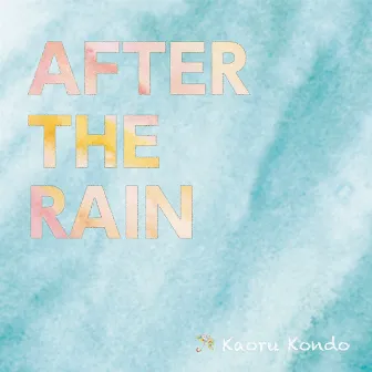 AFTER THE RAIN by Kaoru Kondo