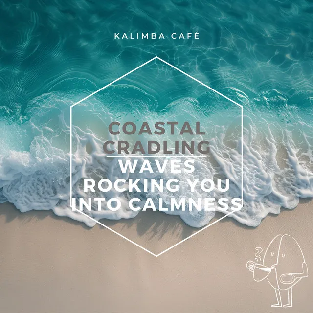 Coastal Cradling: Waves Rocking You into Calmness