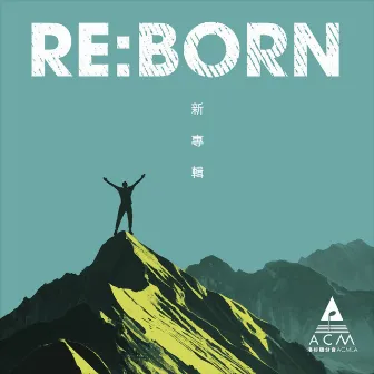 RE:BORN by ACMLA