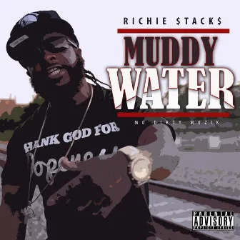 Muddy Water by Richie Stacks