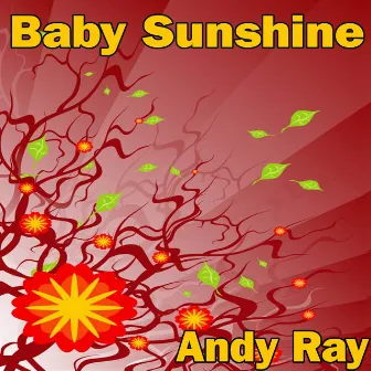 Baby Sunshine by Andy Ray