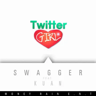 Twitter Girl (feat. Kuan) by Swagger