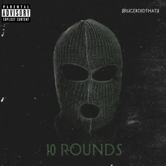 10 Rounds 2 by $|RuGerDIdThAt|$