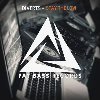 Stay The Low by Diverts