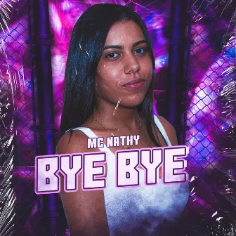 Bye Bye by Mc Nathy