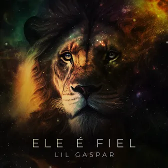 Ele É Fiel by Lil Gaspar