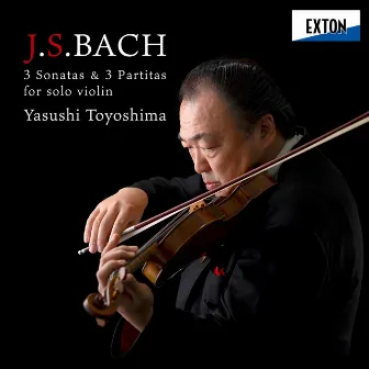 J.S.バッハ：無伴奏ヴァイオリン・ソナタ＆パルティータ BWV 1001-1006 by Yasushi Toyoshima