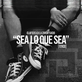 Sea Lo Que Sea by Clafseis