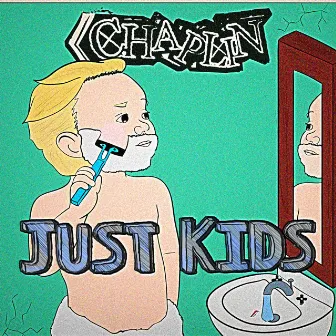 Just Kids by Chaplin