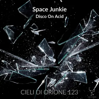 Disco On Acid Ep by Space Junkie