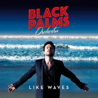 Like Waves by Black Palms Orchestra