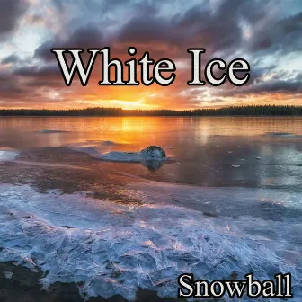 White Ice by Snowball