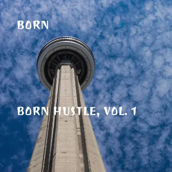 Born Hustle, Vol. 1 by Born