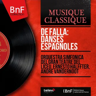 De Falla: Danses espagnoles (Mono Version) by Orquestra Simfonica del Gran Teatre del Liceu