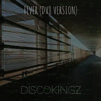 Fever (Dv8 Version) by DiSCOKiNGZ