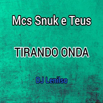 Tirando Onda by Mc Snuk