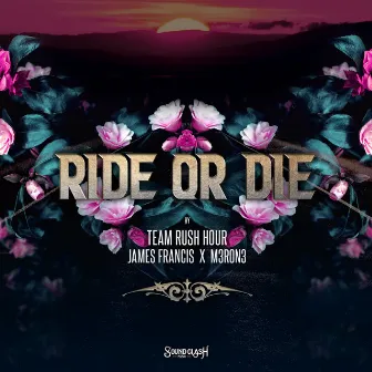 Ride Or Die by James Francis