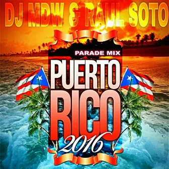 Puerto Rico (Parade Mix) by DJ MDW