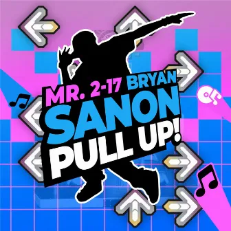 Pull Up (feat. Bryansanon) by Mr. 2-17