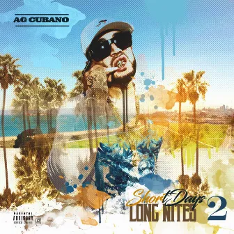 Short Days, Long Nites 2 by AG Cubano