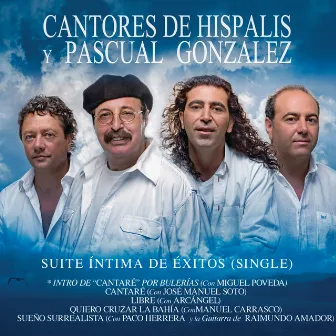 Suite Íntima de Éxitos (Single): Intro de Cantaré por Bulerías / Cantaré / Libre / Quiero Cruzar La Bahía / Sueño Surrealista [Suite Íntima de Éxitos (II)] by Pascual Gonzalez