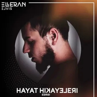 Hayat Hikayeleri by Elleran Elvis