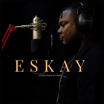 A GOOD PLACE TO START by ESKAY