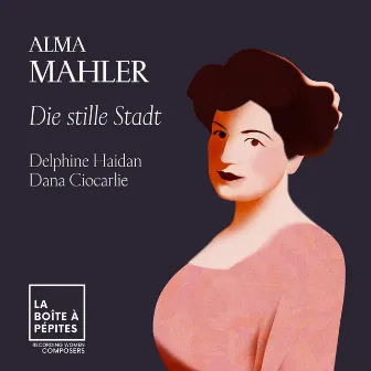 Alma Mahler: Fünf Lieder: I. Die stille Stadt by Delphine Haidan