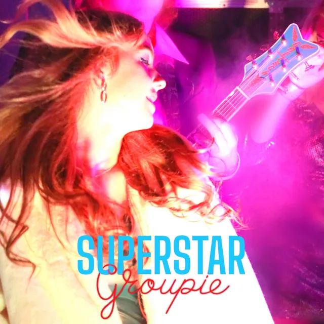 Superstar (Groupie)