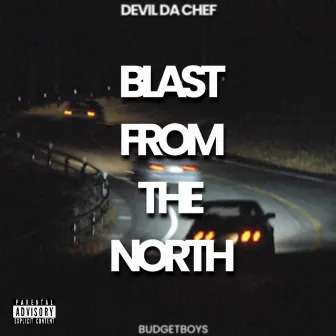 Blast from the North by DEVIL DA CHEF