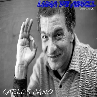 LUNA DE ABRIL (REMASTERED) by Carlos Cano