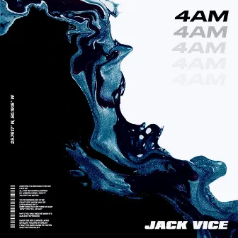 4 AM by Jack Vice