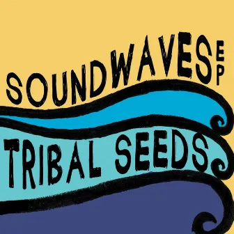 SoundWaves EP by Tribal Seeds