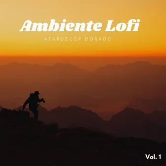 Ambiente Lofi: Atardecer Dorado Vol. 1 by Ruidos Relajantes