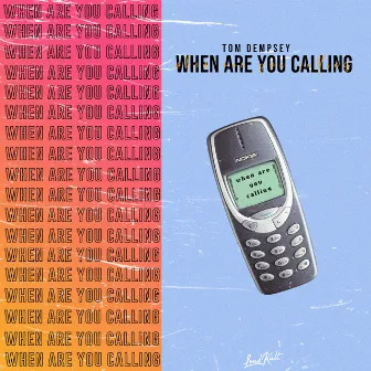 When Are You Calling by Tom Dempsey