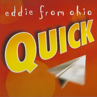 Quick by Eddie From Ohio