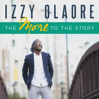 The More to the Story by Izzy Olaore