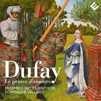 Dufay: Le Prince d'amours by Guillaume Dufay