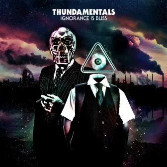 Ignorance Is Bliss by Thundamentals