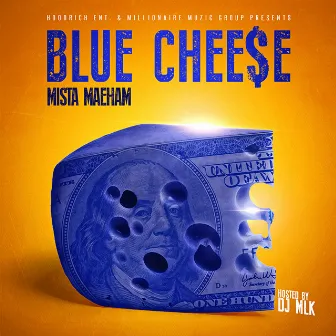 Blue Cheese by Mista Maeham