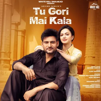 Tu Gori Mai Kala by Arvind Jangid