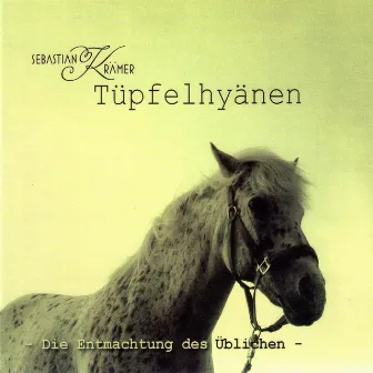 Tüpfelhyänen - Die Entmachtung des Üblichen by Sebastian Krämer